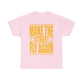 Make The Street Fly Again Tee — Retro Streetwear Graphic T-Shirt