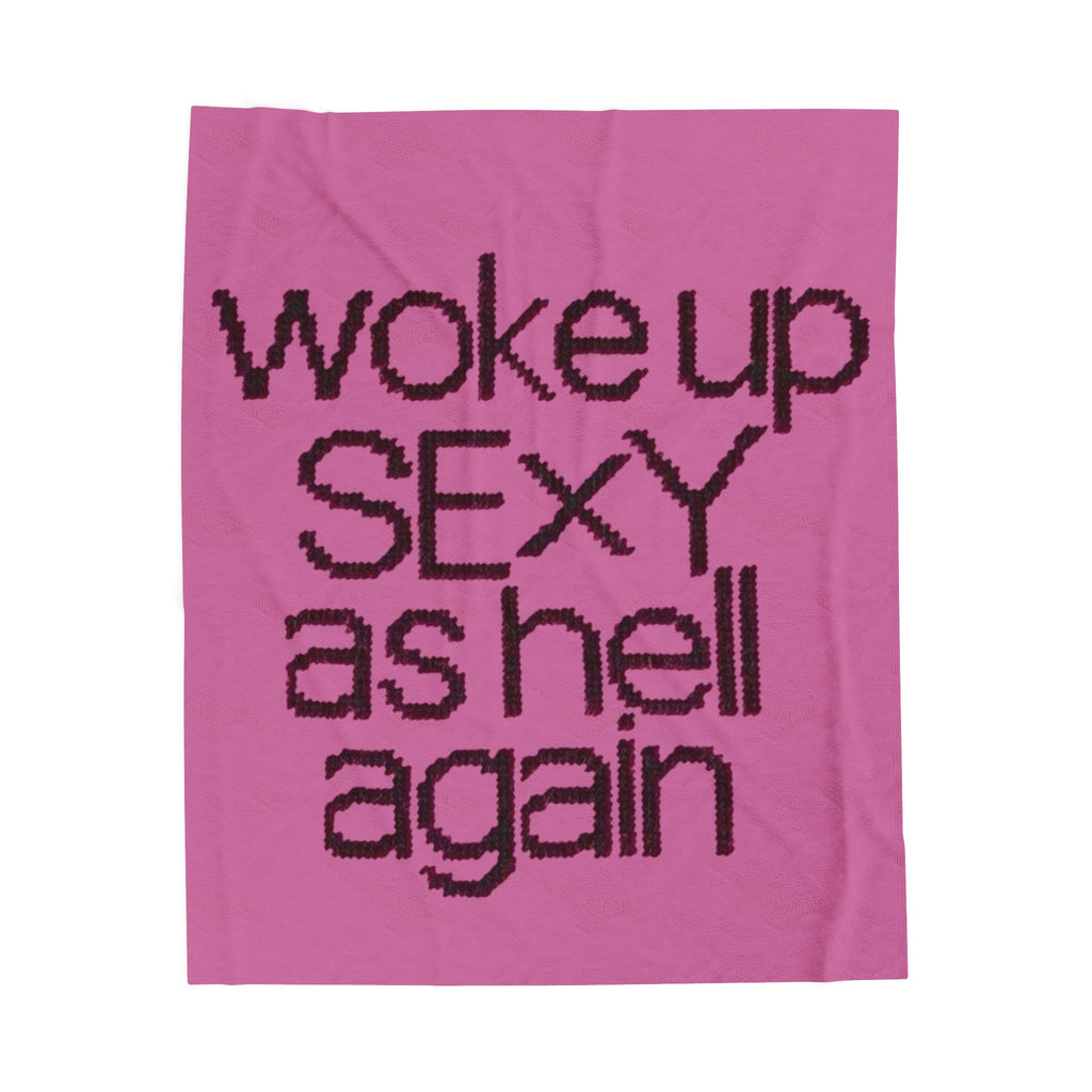 Woke Up Sexy As Hell Again Velveteen Plush Blanket — Pink Statement Throw