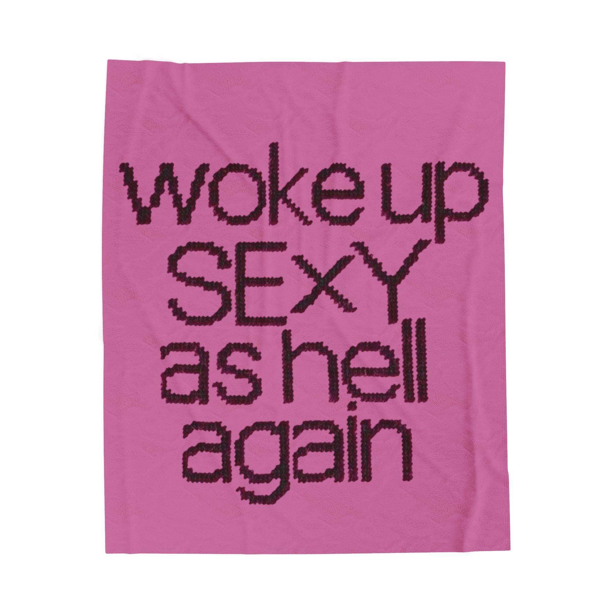 Woke Up Sexy As Hell Again Velveteen Plush Blanket — Pink Statement Throw