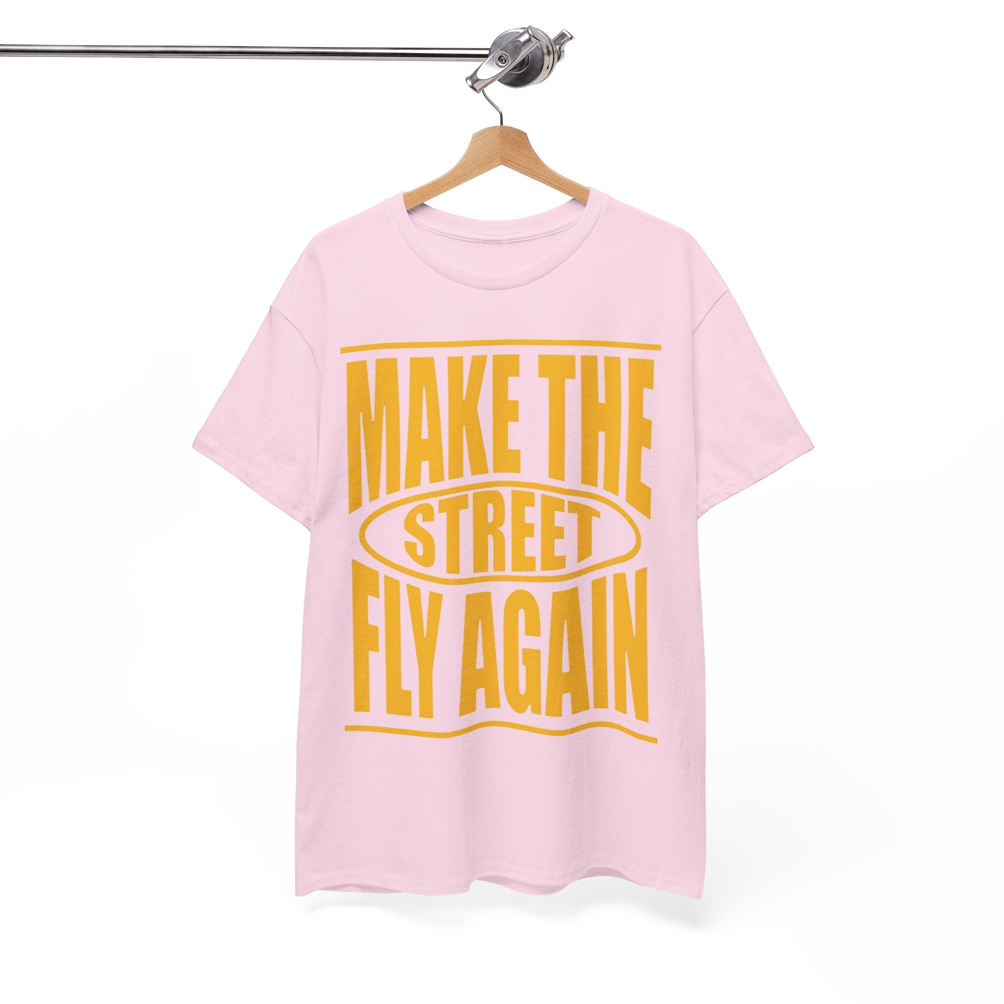 Make The Street Fly Again Tee — Retro Streetwear Graphic T-Shirt
